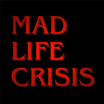 Madlife Crisis Cover Getting Spiders High.